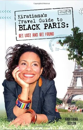 Kiratiana's Travel Guide to Black Paris: Get Lost and Get Found